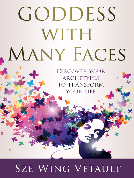 Title details for Goddess with Many Faces by Sze Wing Vetault - Available